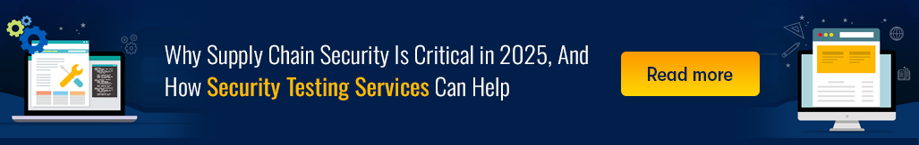 Why Supply Chain Security Is Critical in 2025, And How Security Testing Services Can Help.png